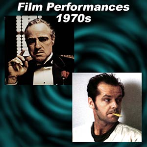 Greatest Film Performances of the 1970s