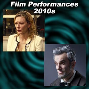 Greatest Film Performances of the 2010s